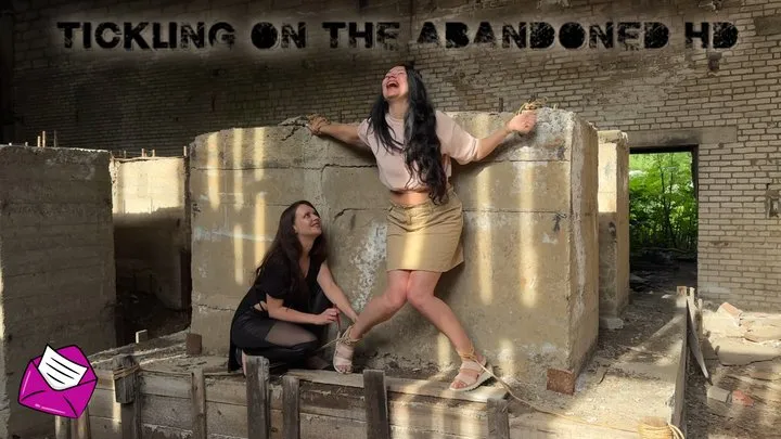 Tickling on abandoned (Short version)