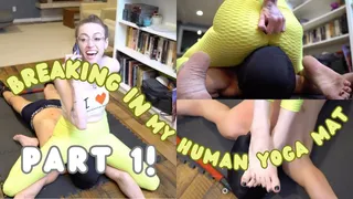 Breaking in My Human Yoga Mat: Part 1