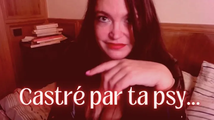 Castré par ta psy - CBT - Roleplay