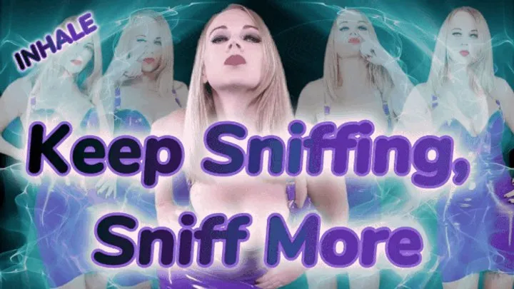 Keep Sniffing, Sniff More