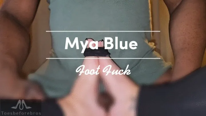 Mya Blue Foot Fuck