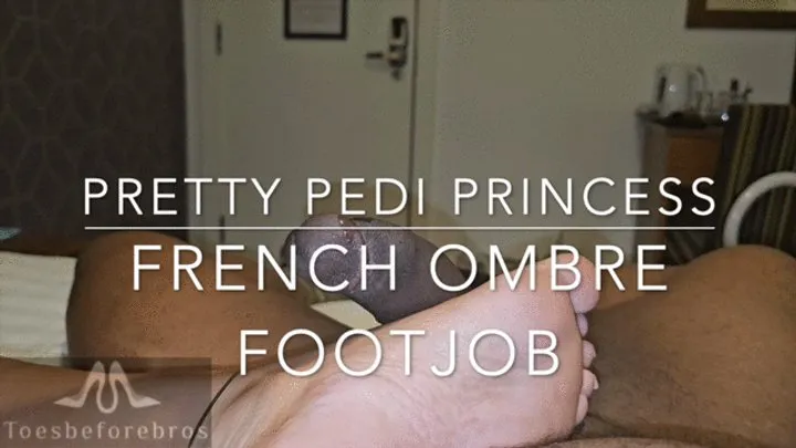 Pretty Pedi Princess Ombre Footjob