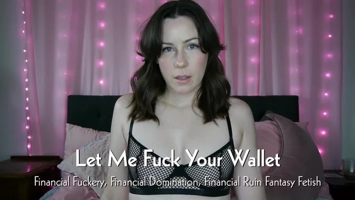 Let Me Fuck Your Wallet