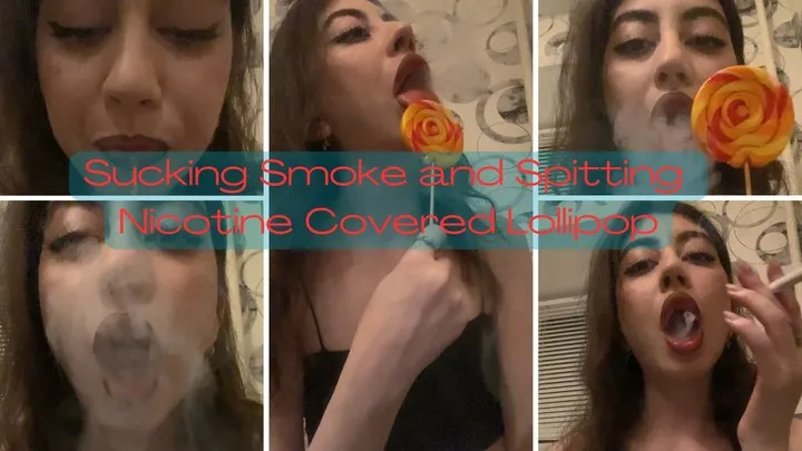 Sucking Smoke and Spitting Nicotine Covered Lollipop