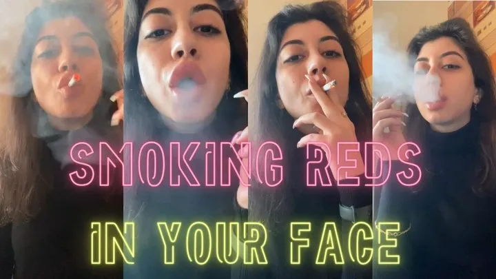 Smoking Reds in Your Face