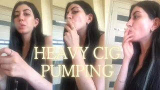 Heavy Cig Pumping