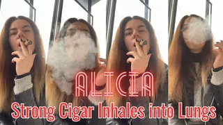 Alicia: Strong Cigar Inhales into Lungs