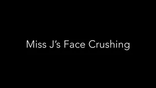 Miss J Face Crushing