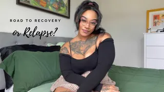 Road to Recovery or Relapse?
