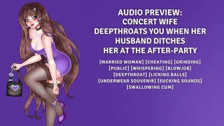 Concert Wife Deepthroats You When Her Husband Ditches Her At The After-Party