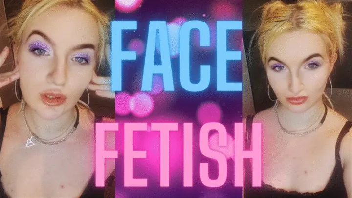 FACE FETISH