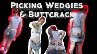 Picking Wedgies and Buttcrack