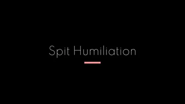 Spit Humiliation