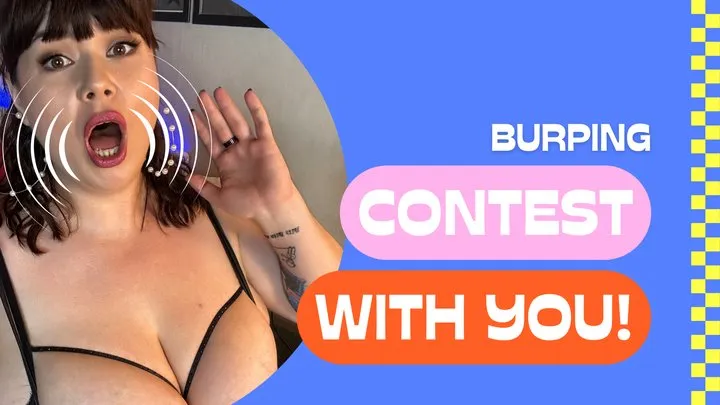 Burping contest with you