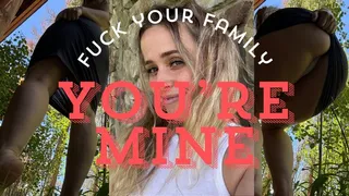 Fcuk your Family you're Mine