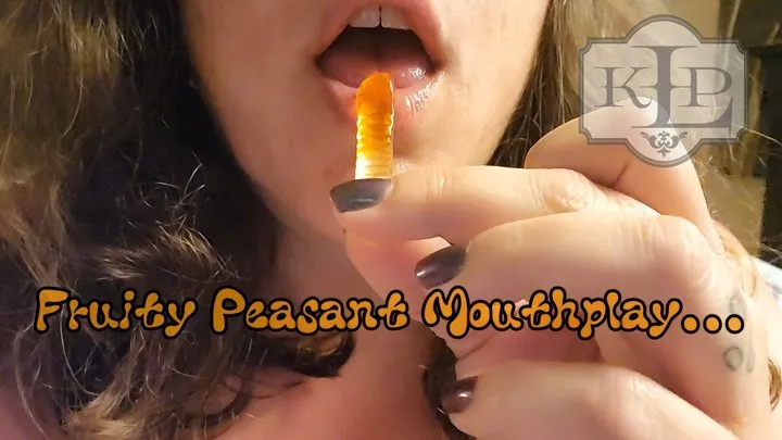 Fruity Peasant Mouthplay