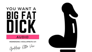 You Want a Big Fat Dick | Audio Only