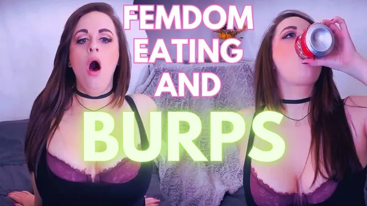 Femdom Food & Burps