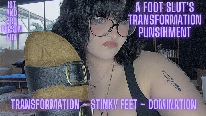 A Foot Slut's Transformation Punishment