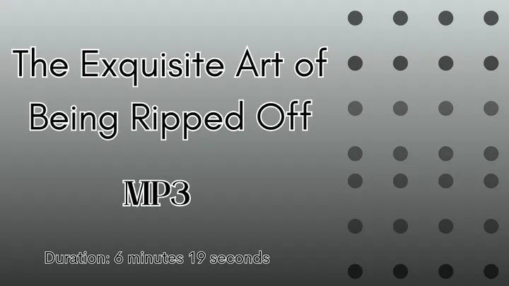 The Exquisite Art of Being Ripped Off MP3