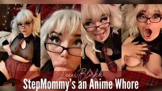 Step-Mommys an Anime Whore