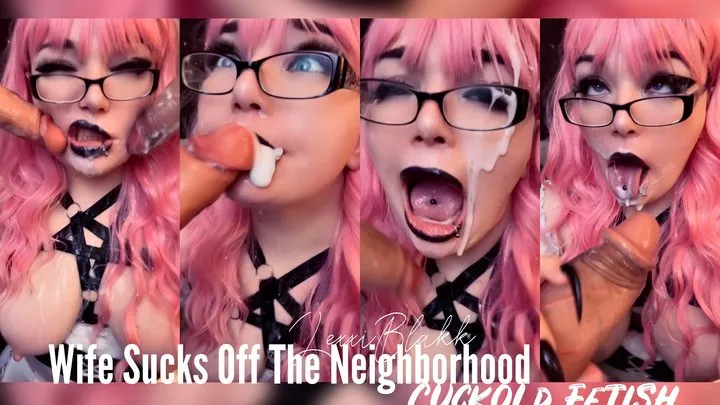 Wife Sucks Off the Neighborhood Cuckhold Fetish