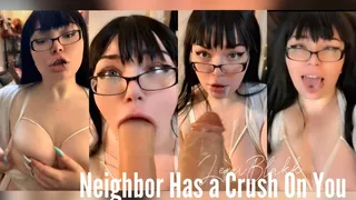 Neighbor Has a Crush on You