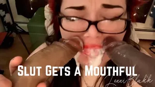 Slut Gets a Mouthful