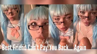 Best Friend Cant Pay You Back Again