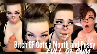 Bitch GF Gets a Mouth & Pussy Full of Cum