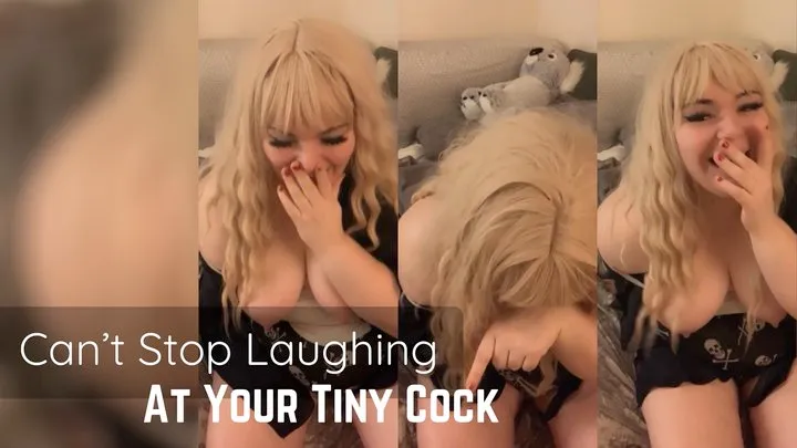 Cant Stop Laughing at your Tiny Cock