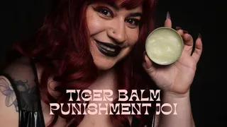 Tiger Balm Punishment JOI