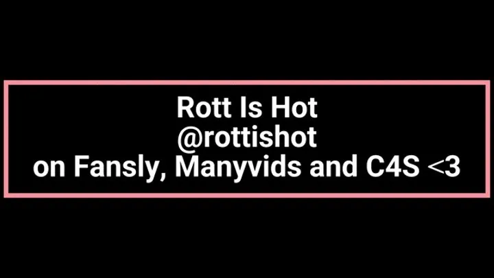 Rott Is Hot