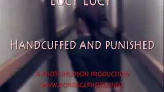 Captured, handcuffed and punished - Lucy Lucy