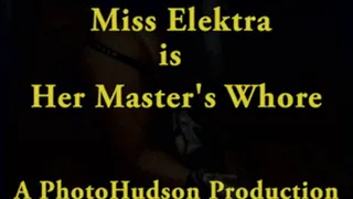 Elektra is her Master's Whore