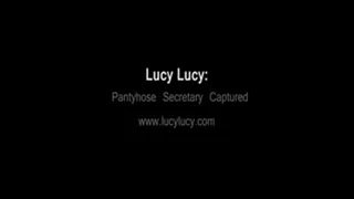 Lucy Lucy: Pantyhose Secretary Captured