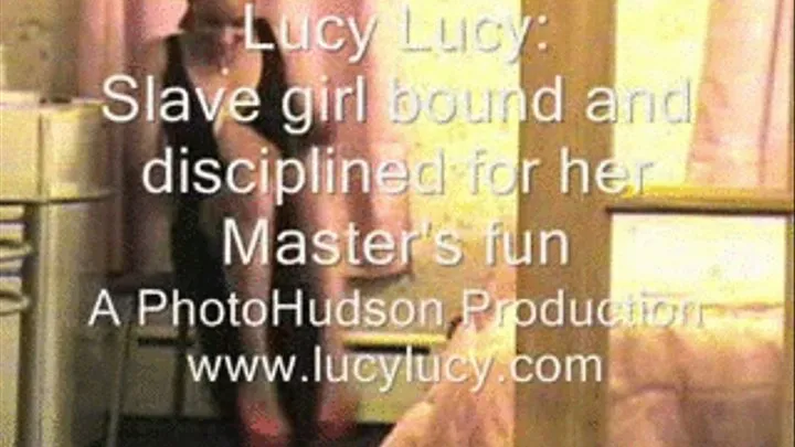 Lucy Lucy: Slave girl in bondage