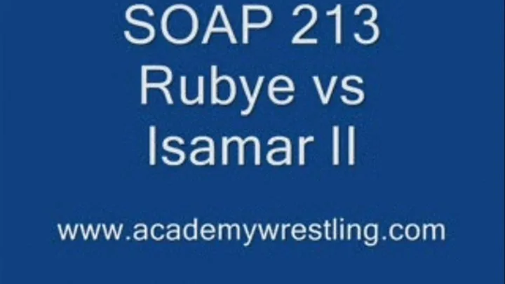 SOAP 213: Rubye vs Isamar re-match part 4 of 4