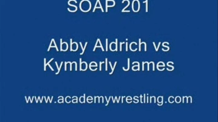 SOAP 201: Abby Aldrich vs Kym Jane p4 of 4