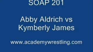 SOAP 201: Abby Aldrich vs Kym Jane p4 of 4