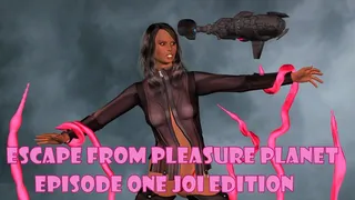 Escape from Pleasure Planet Part One JOI Remastered