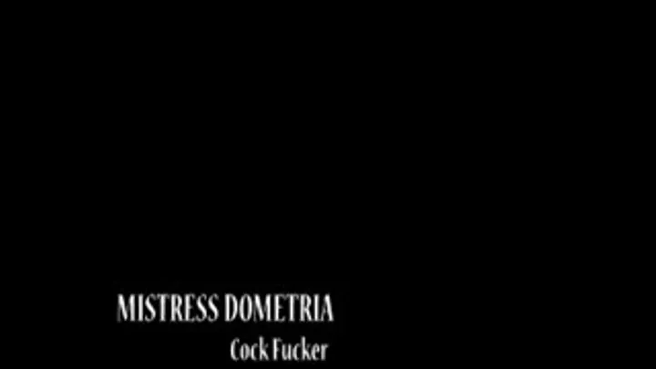 Mistress Dometria - Cock Fucker - Full Movie