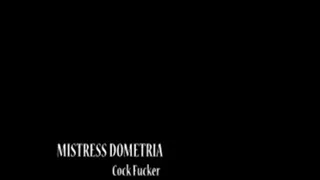 Mistress Dometria - Cock Fucker - Full Movie