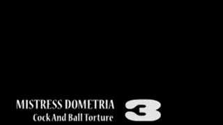 Mistress Dometria - Cock And Ball - Part 3