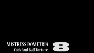 Mistress Dometria - Cock And BAll - Part 8