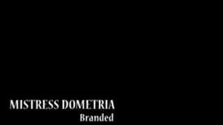 Mistress Dometria - The Branding