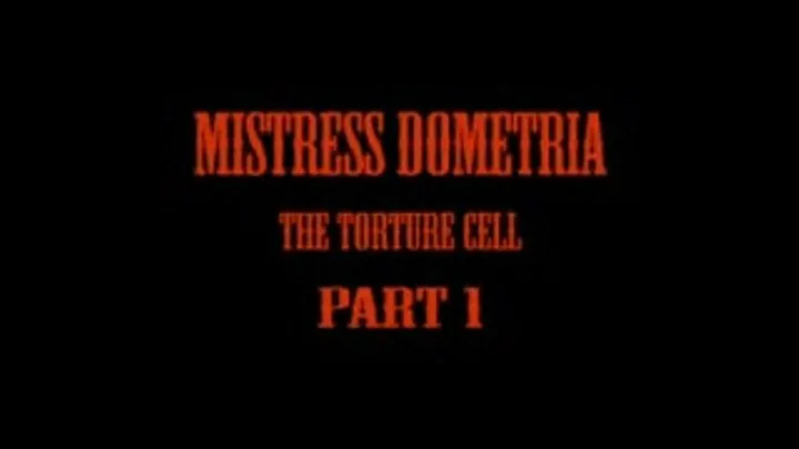 Mistress Dometria - The Cell - Part 1