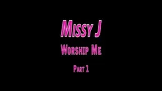 Missy J - Worship Me - Part 1