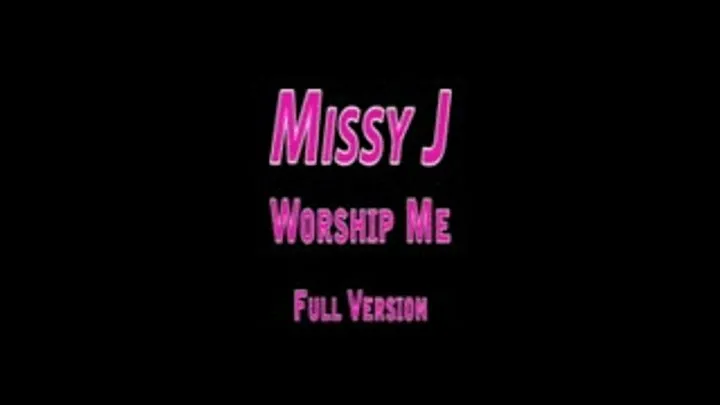 Missy J - Worship Me - Full Version