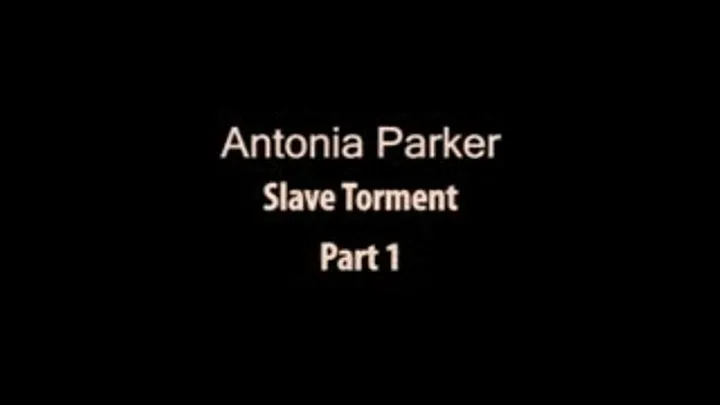 Antonia Parker - A Slaves Torment - Part 1